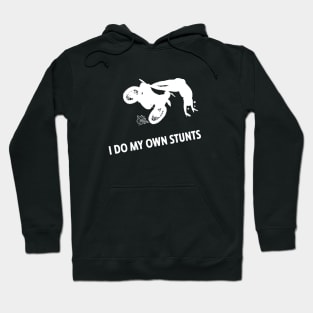 I Do My Own Stunts Supermoto Funny Moto Rider Hoodie